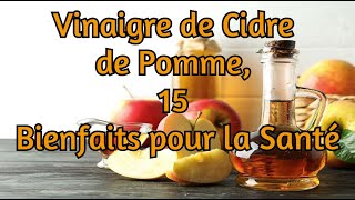 Vinaigre de cidre de pomme 15 bienfaits pour la santé [upl. by Lunt]