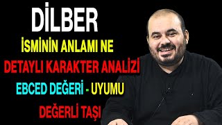 Dilber isminin anlamı nedir ismin esması Detaylı isim karakter analizi ebced değeri uyumu [upl. by Acirederf]