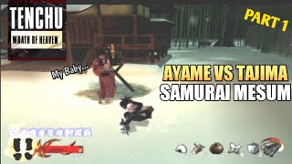 TENCHU WARTH HEAVEN PART 1  AYAME VS TAJIMA [upl. by Iohk376]