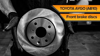 How to change front brake discs on TOYOTA AYGO AB10  TUTORIAL RIDEX [upl. by Yessej808]