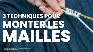 Monter les mailles  Les 3 méthodes de montages à connaître pour bien débuter le tricot [upl. by Odey]