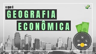 O QUE É GEOGRAFIA ECONÔMICA  POCKET GEO 10 [upl. by Nomled]