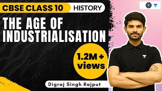 The Age of Industrialisation  Full Chapter Explanation  Class 10 History  Digraj Singh Rajput [upl. by Dreda924]