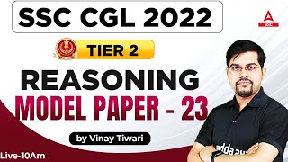 SSC CGL Tier 2  SSC CGL Mains Reasoning by Vinay Tiwari  Model Paper 23 [upl. by Browne]