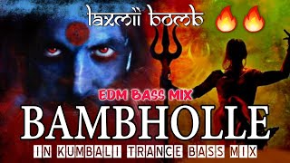 Bambholle  Laxmii Bomb  In Kumbali Trance Bass Mix  Dj Satish And Sachin  Unreleased Edm [upl. by Aneahs]