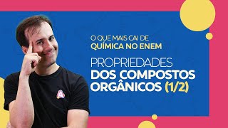 Propriedade dos Compostos Orgânicos 12  Prof Paulo Valim [upl. by Amari]