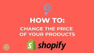 How to Change The Price of your Products on Shopify  Ecommerce Tutorials [upl. by Haeckel]