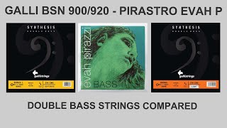 Galli BSN 920 Bronze Galli BSN 900 and Pirastro Evah Pirazzi Double Bass Strings Direct Comparison [upl. by Nomis568]