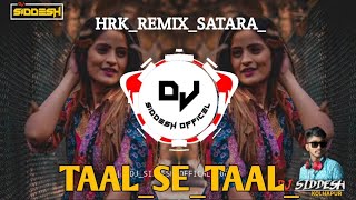 Taal Se Taal Mila Remix  DJ Sagar Kadam  Sawan Ne Aaj To Mujhko Bhigo Diya Full Song  DJ Mohit Mk [upl. by Anitnemelc]