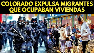 ¡CRUZARON LA LÍNEA COLORADO EXPULSA MIGRANTES ILEGALES POR OCUPAR VIVIENDAS [upl. by Enialed711]