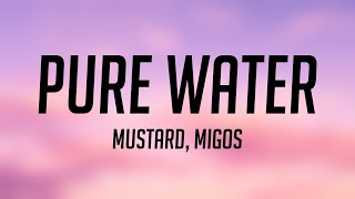 Pure Water  Mustard Migos Lyrics Video 🫣 [upl. by Lerrad257]