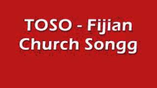 TOSO  Fijian Church Songg [upl. by Arehahs274]