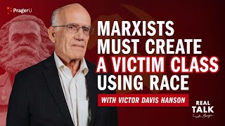 Marxists Must Create a Victim Class Using Race  Real Talk  PragerU [upl. by Heer657]