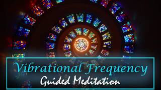 Increase your Vibrational Frequency With Positive Energy Guided Meditation [upl. by Aramal815]