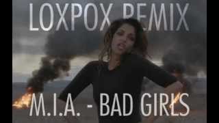 MIA  Bad Girls Loxpox Remix [upl. by Roosnam299]