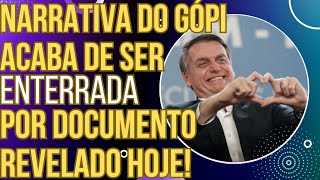 URGENTE Narrativa do GÓPI acaba de ser ENTERRADA por documento revelado hoje [upl. by Elberfeld]