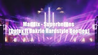 Maddix  Superheroes Datex ft Bakrie Hardstyle Bootleg [upl. by Zumwalt]