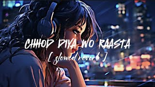 chhod diya wo rasta slowed and reverb lll lofi songlofiking10M trending viral video [upl. by Shultz980]