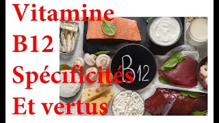 Vitamine B12 Spécificités et vertus [upl. by Acsot]