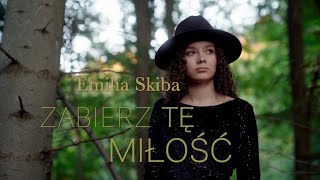 Emilia Skiba Zabierz tę miłość cover [upl. by Clite]