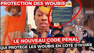 LE NOUVEAU CODE PÉNAL QUI PROTÈGE LES WOUBIS EN CÔTE D’IVOIRE VIENT DE SORTIR 😱 L’HEURE EST GRAVE 🥵 [upl. by Idonna]