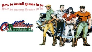 how to download and install  Cadillacs and Dinosaurs in pc  Mustafa game [upl. by Zil950]