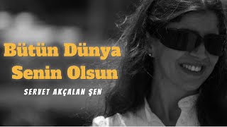 Bütün Dünya Senin Olsun [upl. by Plato]