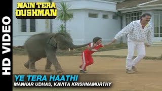 Ye Tera Haathi  Main Tera Dushman  Manhar Udhas Kavita Krishnamurthy  Jackie Shroff [upl. by Arihaz]