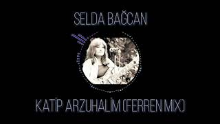 Selda Bağcan  Katip Arzuhalim Ferren Remix [upl. by Ainoda]