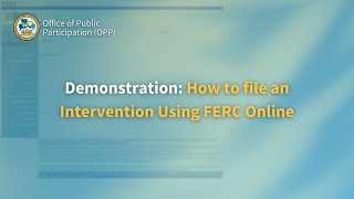 Demonstration How to file an Intervention Using FERC Online [upl. by Canale315]