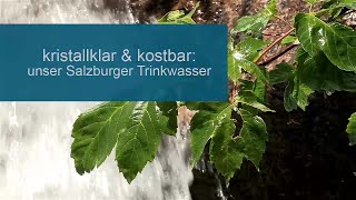 kristallklar amp kostbar unser Salzburger Trinkwasser [upl. by Artinak]