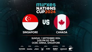 Mirxes Nations Cup 2024 Day 1 Singapore vs Canada [upl. by Sussi]