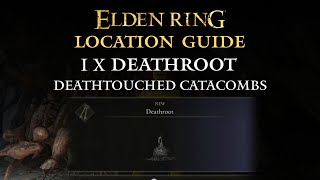 Elden Ring  Deathroot 1 Location  Limgrave Deathtouched Catacombs [upl. by Ayomat]