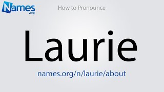 How to Pronounce Laurie [upl. by Laktasic]