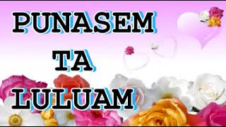 PUNASEM TA LULUAM ILOCANO SONGS [upl. by Engapmahc]