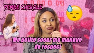 MA PETITE SOEUR ME MANQUE DE RESPECT  Pembe Cherole [upl. by Nylehtak]