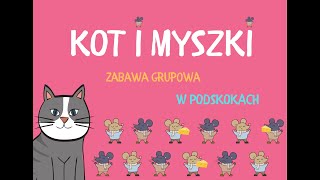 KOT I MYSZKI  zabawa grupowa W PODSKOKACH  RYTMICZNORUCHOWA [upl. by Smailliw367]