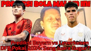 🏆16 besar DFB Pokal 2024202  Prediksi Bayern Munich vs Leverkusen🔥 Siapa Yang Bakal Menang❓ [upl. by Eneluj]