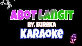 Abot Langit  Eureka  Karaoke [upl. by Ymmac]