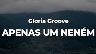 Gloria Groove – APENAS UM NENÉM LetraLyrics  Official Music Video [upl. by Durstin768]