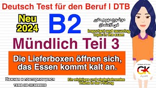 B2  Beruf  Mündliche Prüfung Teil 3  Transportboxen öffnen und Essen kommt kalt   neu 2024 [upl. by God]