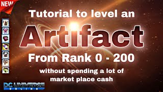 DCUO Tutorial to level an artifact from rank 0 to 200 without spending a lot of market place cash [upl. by Noraj]