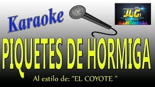 PIQUETES DE HORMIGA karaoke EL COYOTE Y SU BANDA TIERRA SANTA [upl. by Ylus17]