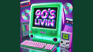 90s Livin [upl. by Ainafets]