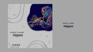 HIPJAZZ By Modoh T ft Lamqo [upl. by Ettenel]