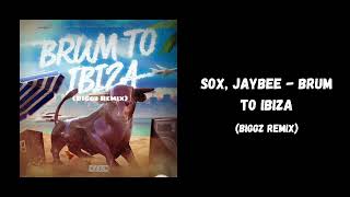 Sox Jaybee  Brum to Ibiza Prod Biggz [upl. by Mad]