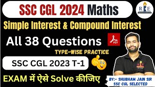 Simple Interest amp Compound Interest for SSC CGL 2024 Practice🔥 SSC CGL 2023 all 38 Questions [upl. by Mcgruter]