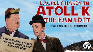 Atoll K The Fan Edit  A Recut of Laurel amp Hardys Final Movie [upl. by Dory]