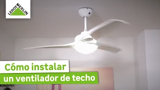 Cómo instalar un ventilador de techo  Guía paso a paso  LEROY MERLIN [upl. by Alyaj]