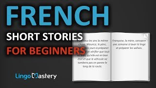 French Short Stories for Beginners  Learn French With Stories French Reading Comprehension [upl. by Anaehs904]